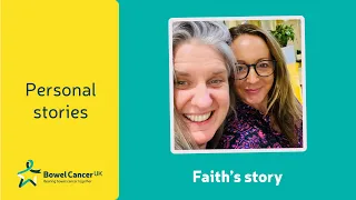 Faith's story | Bowel Cancer UK