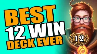 The BEST 12 Win Deck EVER?!  - Full Run - Hearthstone Arena