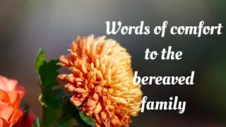 Words of Comfort to the Bereaved Family