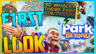 Whacky & Cartoony Sandbox Theme Park Sim/Tycoon『First Look』 Park Beyond
