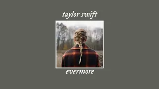 evermore - taylor swift ft. bon iver (slowed+reverb)