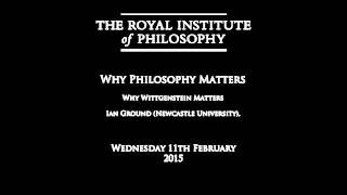 Ian Ground: 'Why Wittgenstein Matters' (Audio Only)