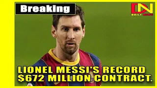 Lionel Messi's record $672 million contract.