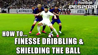 PES 2020 Finesse Dribbling & Shielding the Ball Guide