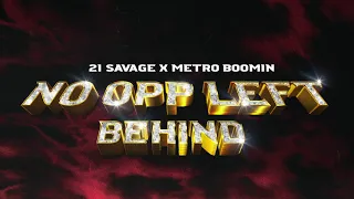 21 Savage x Metro Boomin - No Opp Left Behind (Official Audio)