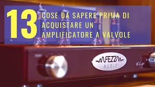 Le 13 Cose da sapere prima di acquistare un Amplificatore a Valvole!