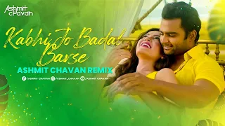 KABHI JO BADAL BARSE | ASHMIT CHAVAN | REMIX | DEEP PROGRESSIVE | ARIJIT SINGH |JACKPOT