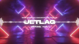 Malik Montana x DaChoyce & The Plug - Jetlag (XSOUND Remix)