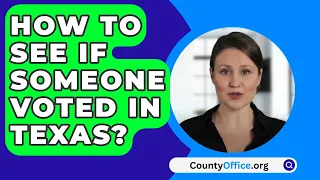 How To See If Someone Voted In Texas? - CountyOffice.org