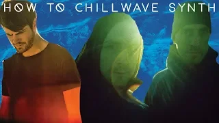 How To Chillwave Synths Like Boards Of Canada & Tycho [Free Download]