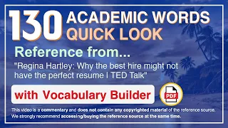 130 Academic Words Quick Look Ref from "Why the best hire might not have the perfect resume, TED"