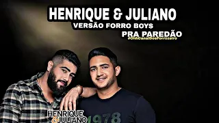 Henrique & Juliano - Cd Versão Forró Boys Pra Paredão 2023 Dj Mattheus