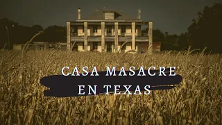 Casa "Masacre en Texas"