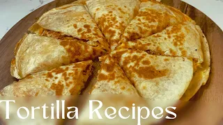 3 Delicious Tortilla Recipes! Quick and Easy Breakfast Ideas, Lunch Ideas, Snack Ideas with Tortilla