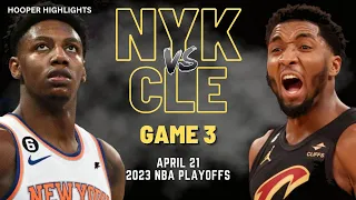 New York Knicks vs Cleveland Cavaliers Full Game 3 Highlights | Apr 21 | 2023 NBA Playoffs