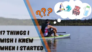 17 Paddle Boarding Tips I Wish I Knew When I Started | Don't Make These Same Mistakes!