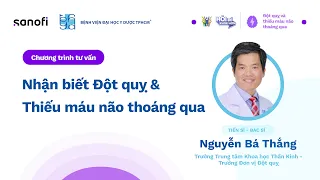 [HỎI ĐỂ KHỎE HƠN] NHẬN BIẾT ĐỘT QUỴ VÀ THIẾU MÁU NÃO THOÁNG QUA