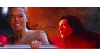 kylo ren x rey | I'll do better