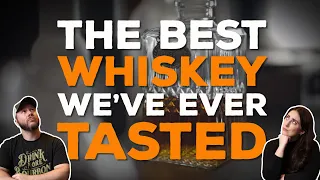 The Best Whiskey We've Ever Tasted Is This