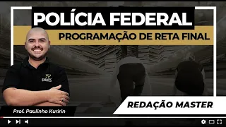 Polícia Federal - Revisão Master de Redação com Professor Paulinho Kuririn