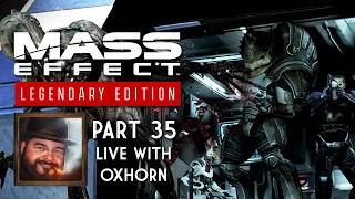 Mass Effect 3 Legendary Edition Part 35 - Live with Oxhorn