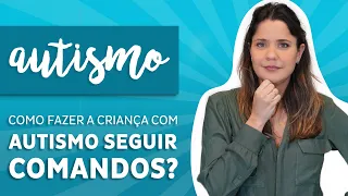 🧩 Como fazer a criança com autismo seguir comandos? #autismo