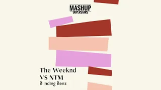 Blinding Benz (The Weeknd vs NTM)