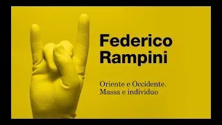 FEDERICO RAMPINI - Oriente e Occidente. Massa e individuo