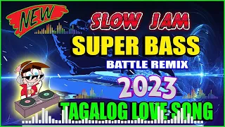 SLOW JAM BATTLE HITS 2023 💖 FULL BASS BATTLE & SOUND CHECK 💖TAGALOG LOVE SONG REMIX