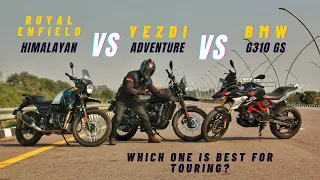 Royal Enfield Himalayan Vs Yezdi Adventure Vs Bmw G310 Gs  | Comparison of Touring Bikes