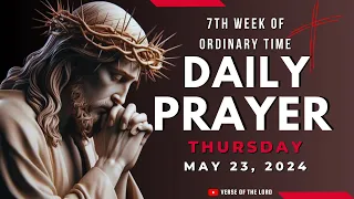 Catholic Prayers - May 23 🙏 7th Week of Ordinary Time 🙏 Daily Prayer