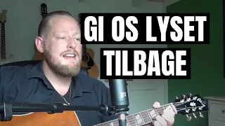 Gi' Os Lyset Tilbage - Per Krøis Kjærsgaard/Rasmus Skov Borring (cover)
