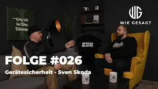 wie gesagt - Folge #026 - Gerätesicherheit - Sven Skoda