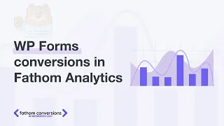 Fathom Analytics WPForms Conversions and Events