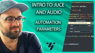 🔮 Intro to JUCE & Audio Part 4 | Automation Audio Parameters with Tree State