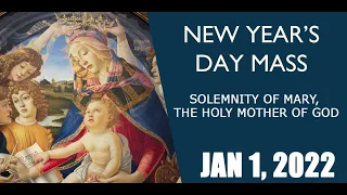 Holy Mass - 01/01/2022 - SOLEMNITY OF MARY, THE HOLY MOTHER OF GOD