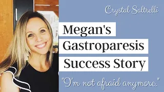 Megan's Gastroparesis Story: "I'm not afraid anymore."