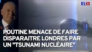 Poutine menace Londres d'un "tsunami nucléaire de 500M de hauteur"