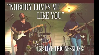 Nobody Loves Me Like You // Live Trio Sessions
