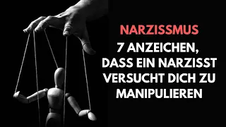 7 wichtige Anzeichen, dass ein Narzisst versucht dich zu manipulieren.