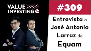 309. Entrevista a José Antonio Larraz de Equam