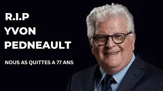 YVON PEDNEAULT EST DÉCEDÉ À L'ÂGE DE 77 ANS