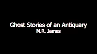 Ghost Stories of an Antiquary by M.R. James