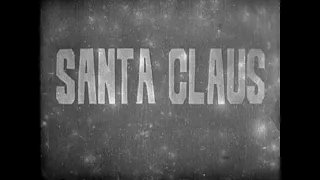 Back-to-Back Restored: 1st Christmas Film - Santa Claus (1898) and The Night Before Christmas (1905)