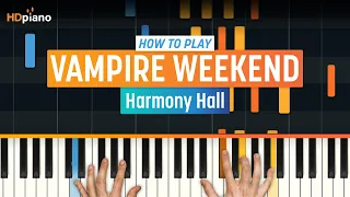 How to Play "Harmony Hall" by Vampire Weekend | HDpiano (Part 1) Piano Tutorial