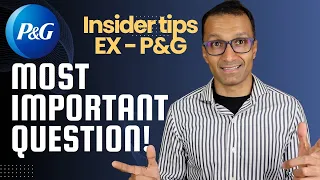 EX P&G SHARES - P&G INTERVIEW'S MOST IMPORTANT QUESTION!