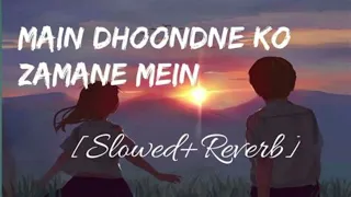 Main dhoondne ko zamane mein(Slowed+Reverb) by Ranbir Deepika