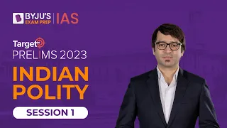 Target Prelims 2023: Indian Polity - I | UPSC Current Affairs Crash Course | BYJU’S IAS