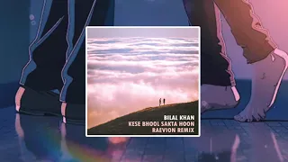 Bilal Khan - Kese Bhool Sakta Hoon (RAEVION Remix)
