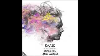 Kaaze & Millennial - Erase You (AVR Radio Remix)